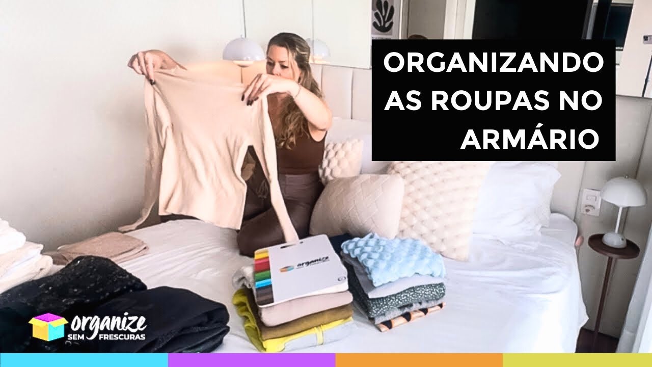 ORGANIZANDO AS ROUPAS NO ARMÁRIO: DICAS PRÁTICAS PARA MAIS ESPAÇO | Organize sem Frescuras