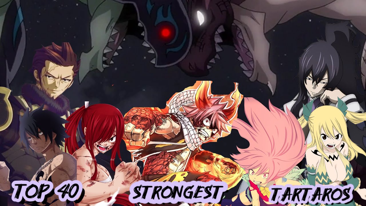 Top 40 Strongest Fairy Tail Characters Tartaros Arc