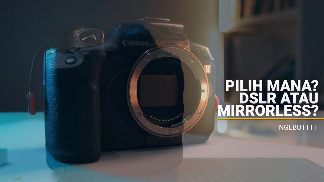 Pilih Mana DSLR atau Mirrorless?