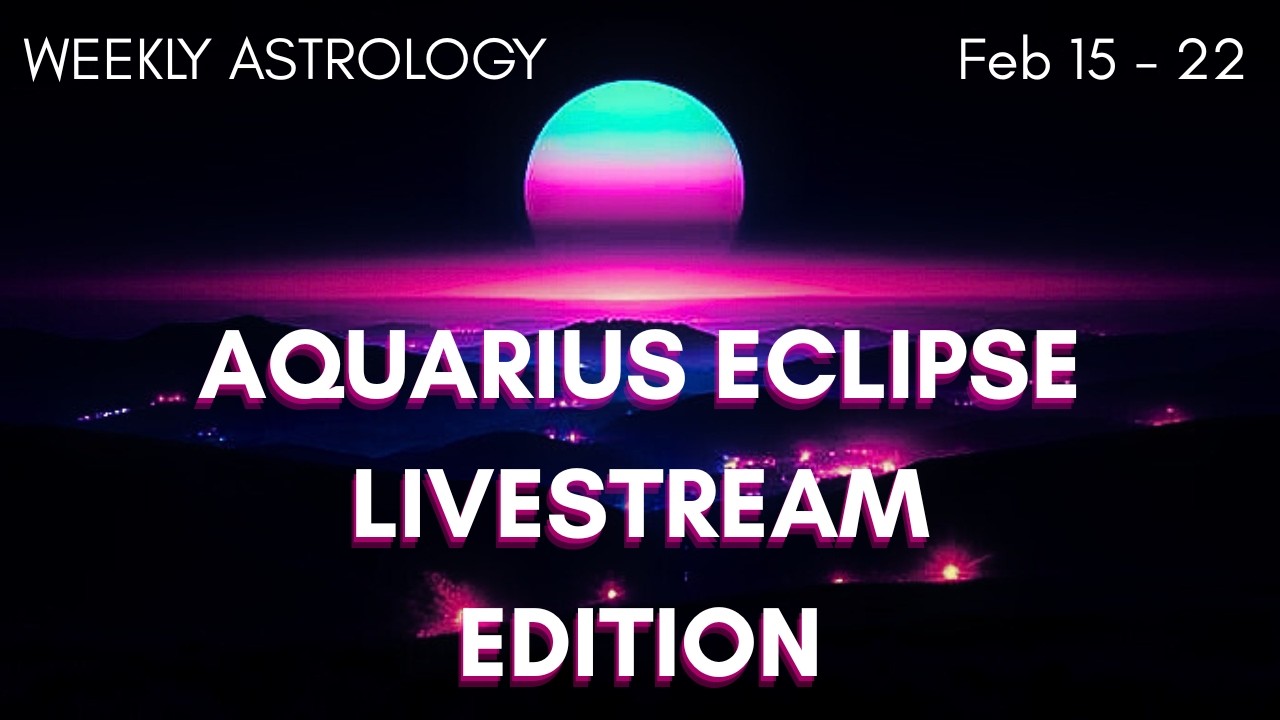 Astrology Livestream: Aquarius New Moon Analysis & Weekly Outlook