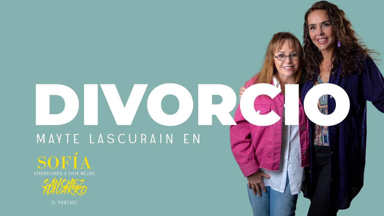 "Líbrame de la perfección, DIVORCIO" con Mayte Lascurain en Aprendiendo a Vivir Mejor.