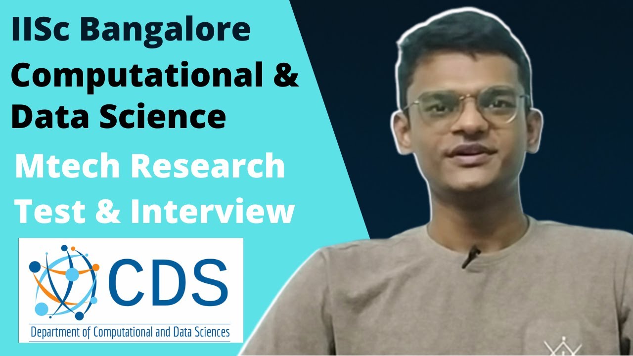 Mtech Research CDS | IISc Bangalore | Test and Interview Preparation