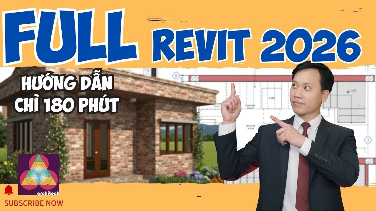 Hướng dẫn Revit 2026 từ A đến Z chỉ trong 180 phút