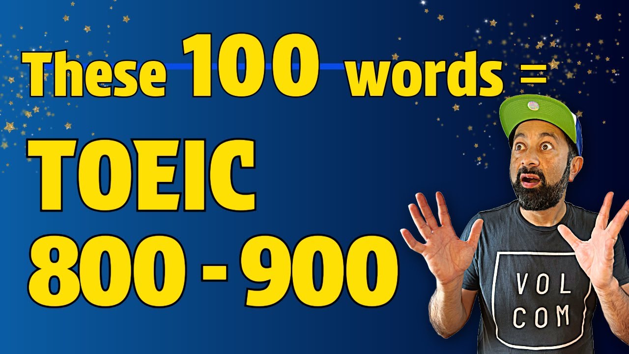 100 слов из лексики TOEIC, которые нужно знать, чтобы получить 800–900 баллов | Advanced TOEIC Pr...