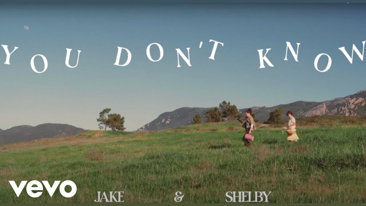 Jake & Shelby - You Don't Know (Official Video)
