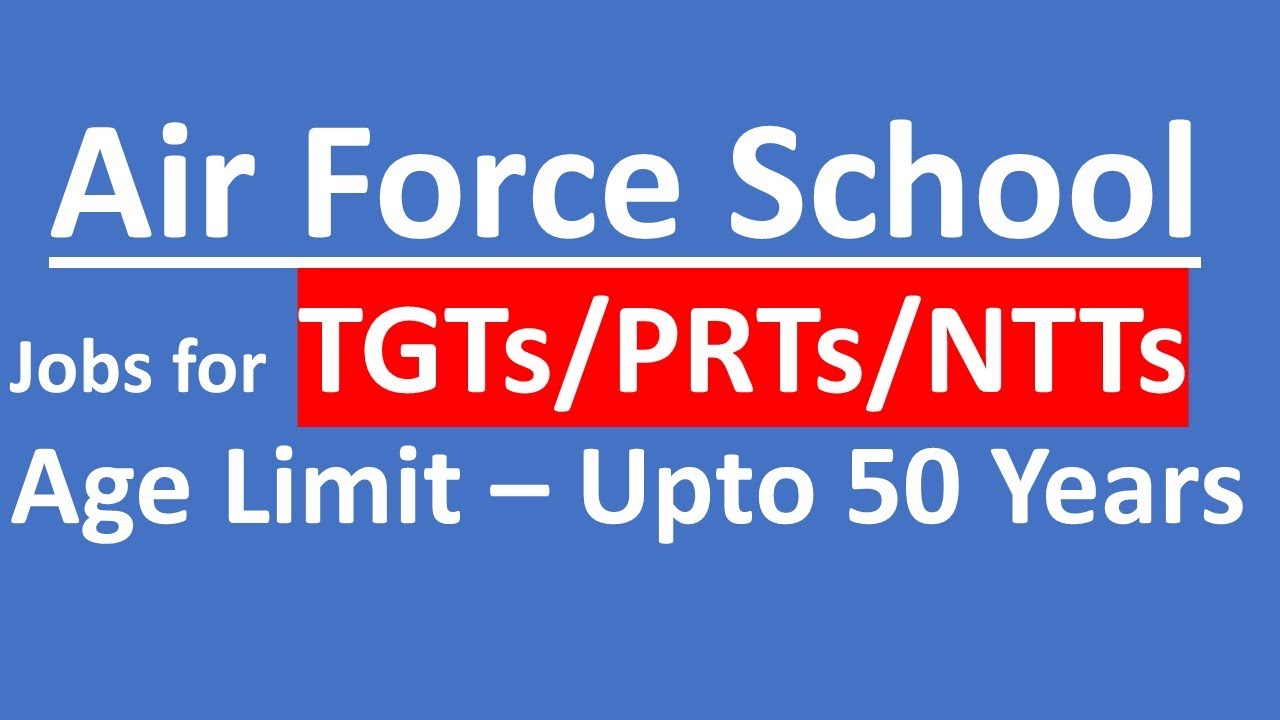 School Teacher Jobs - Air Force School - Upto 50 years age limit