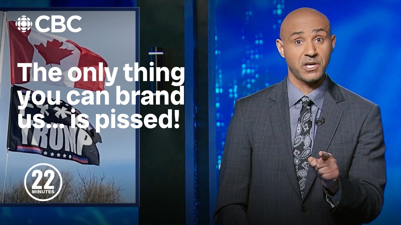 Canada&rsquo;s a brand you better recognize, Trump! | This Hour Has 22 Minutes