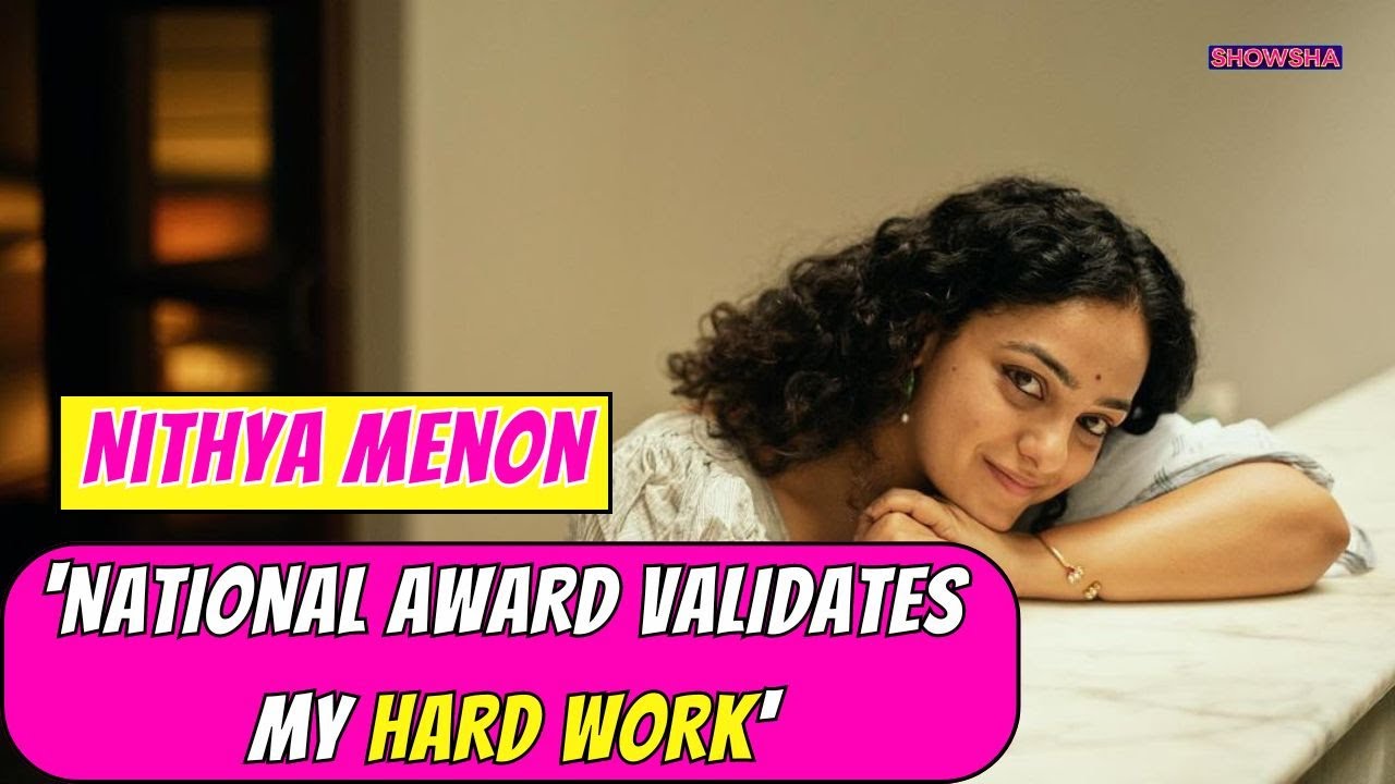 Nithya Menon Opens Up On Winning The National Film Award For 'Thiruchitrambalam'