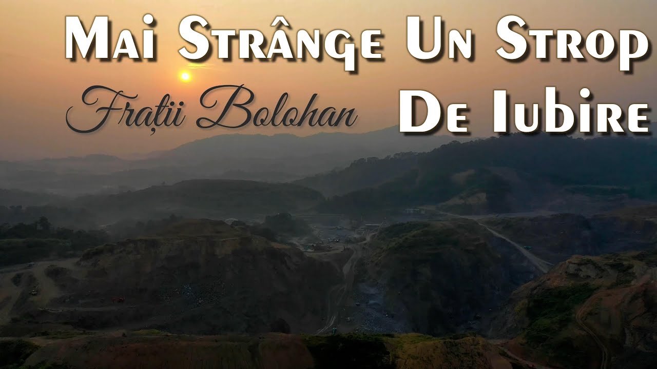 Fratii Bolohan | Mai strange un strop de iubire