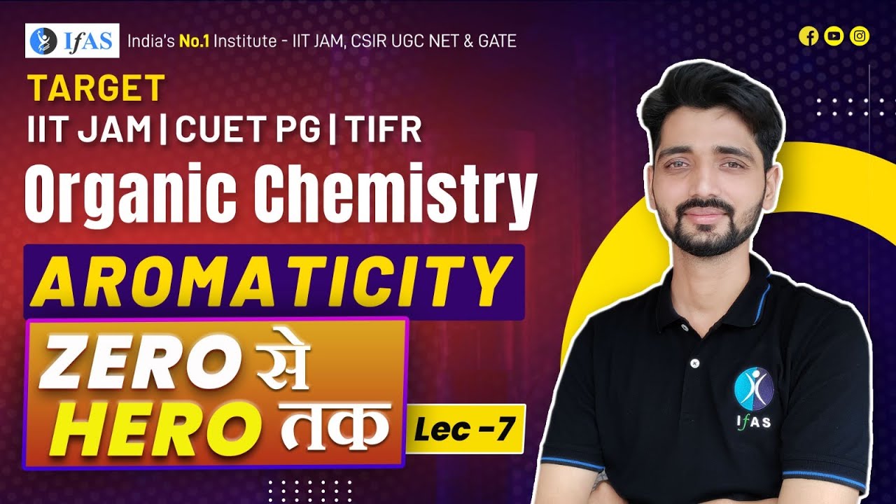 Aromaticity Organic Chemistry IIT JAM, CUET PG & TIFR 2026 | Best Lecture!