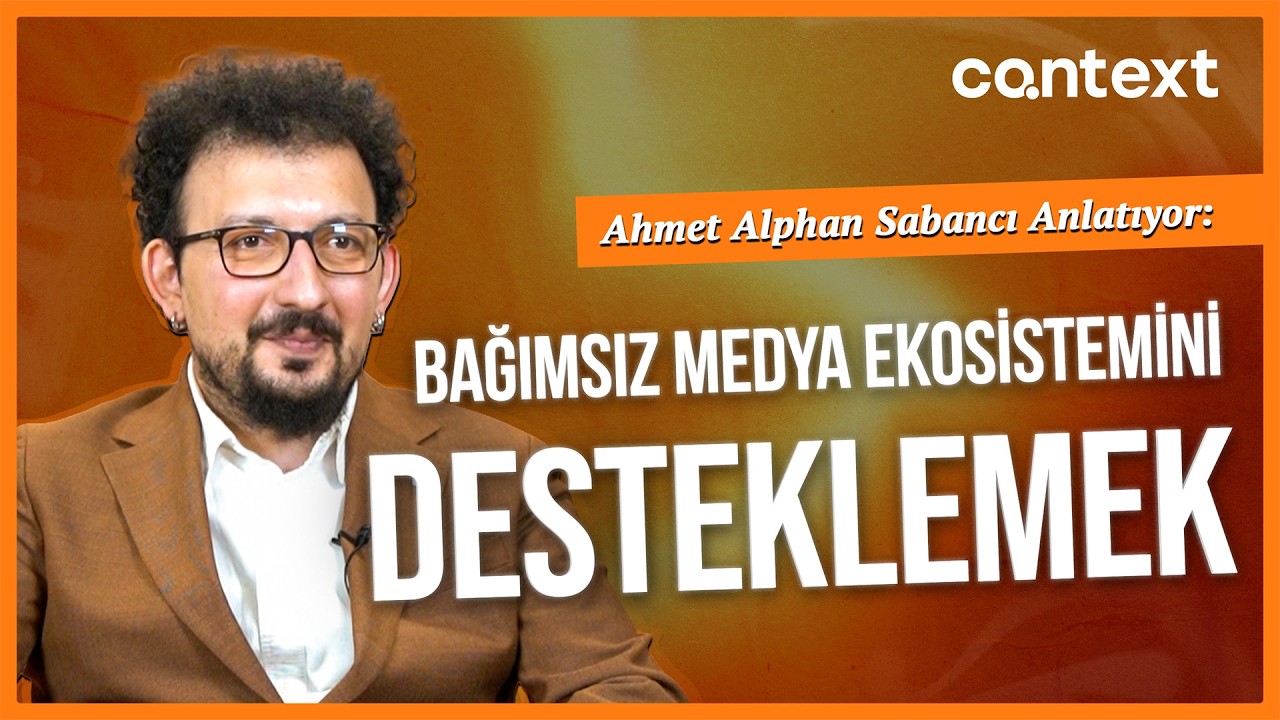 Bağımsız Medya Ekosistemini Desteklemek | NewsLab Türkiye Kurucu Ortağı Ahmet Alphan Sabancı