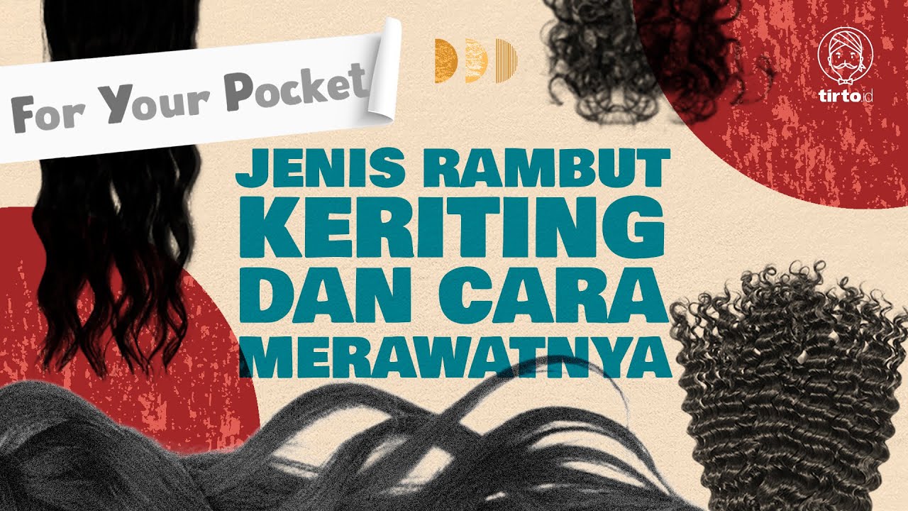 JENIS RAMBUT KERITING DAN CARA MERAWATNYA - FYP