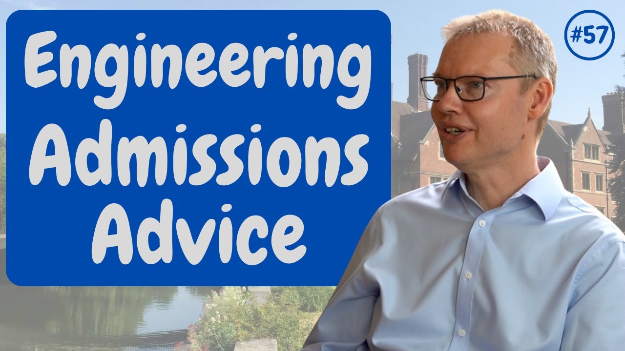 Cambridge from the Inside #57: Engineering Admissions Advice | University of Cambridge