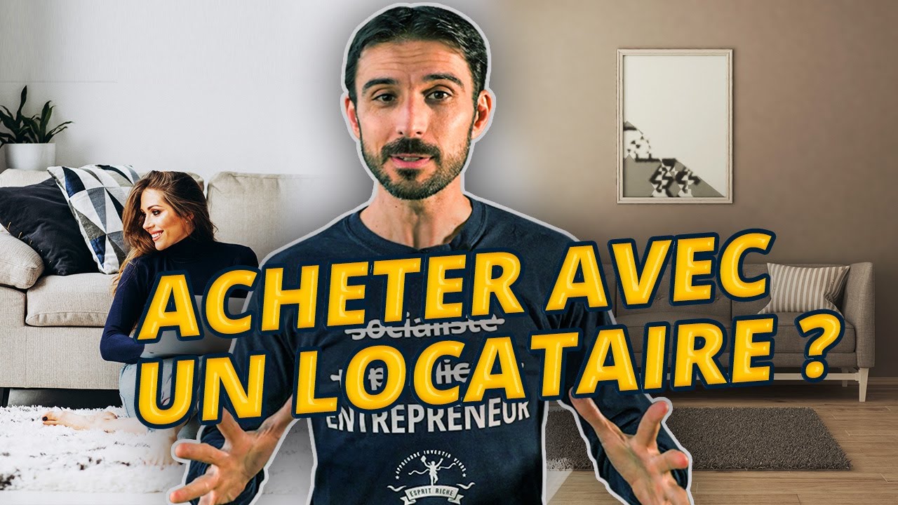 POUR OU CONTRE : faut-il ACHETER un appartement AVEC UN LOCATAIRE déjà en place ? | Immobilier