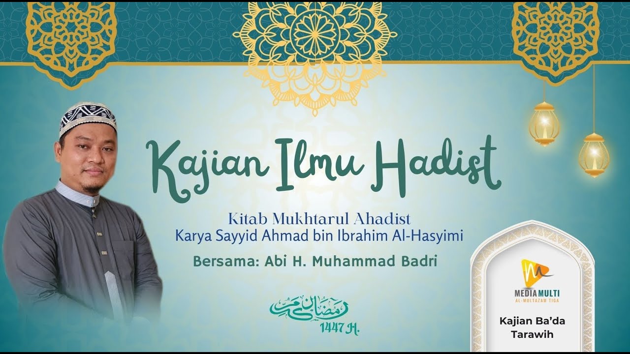 [LIVE] Kajian Kitab Mukhtarul Ahadist Bersama Abi H. Muhammad Badri | Kamis, 01 Ramadhan 1447 H