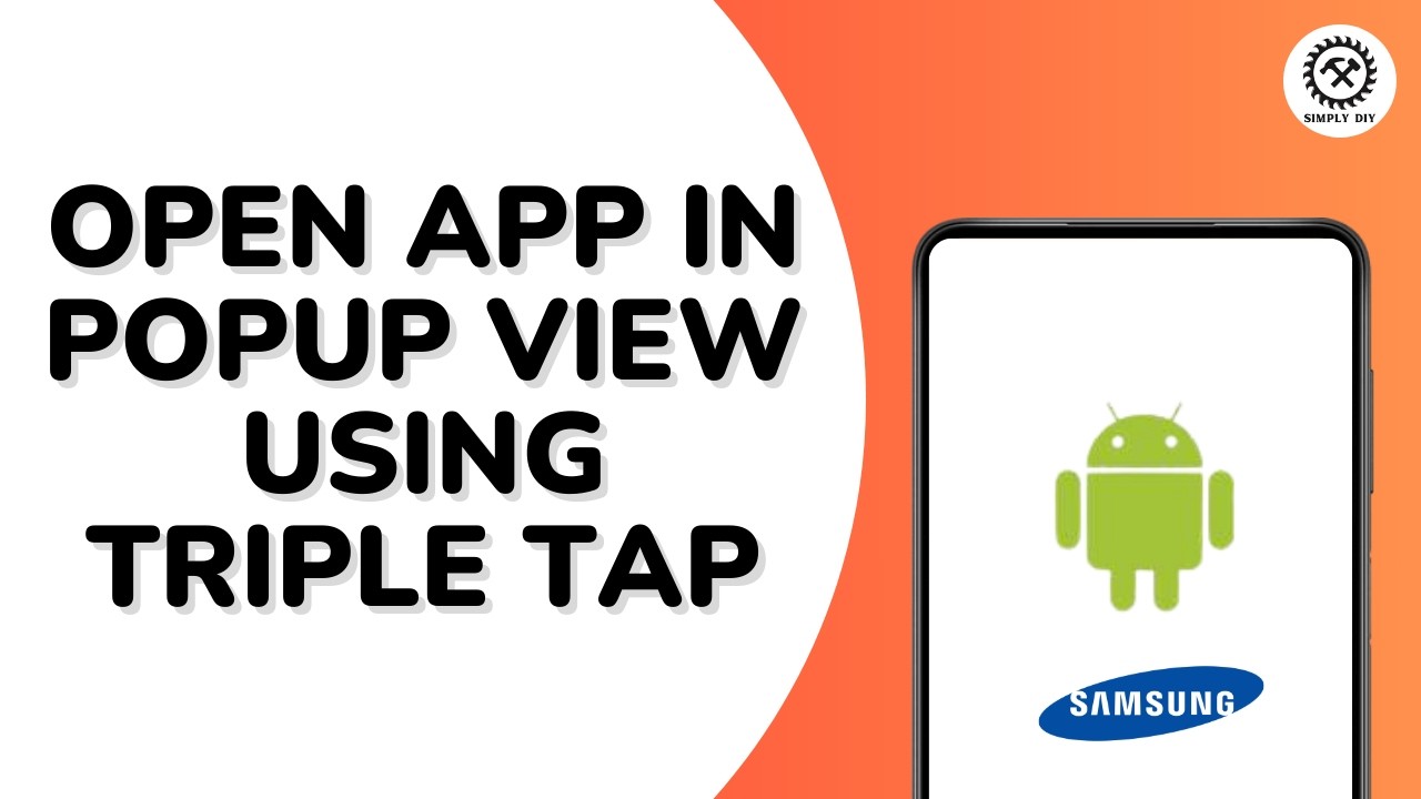 How to Open App in Popup View Using the Triple Tap on Your Samsung Galaxy