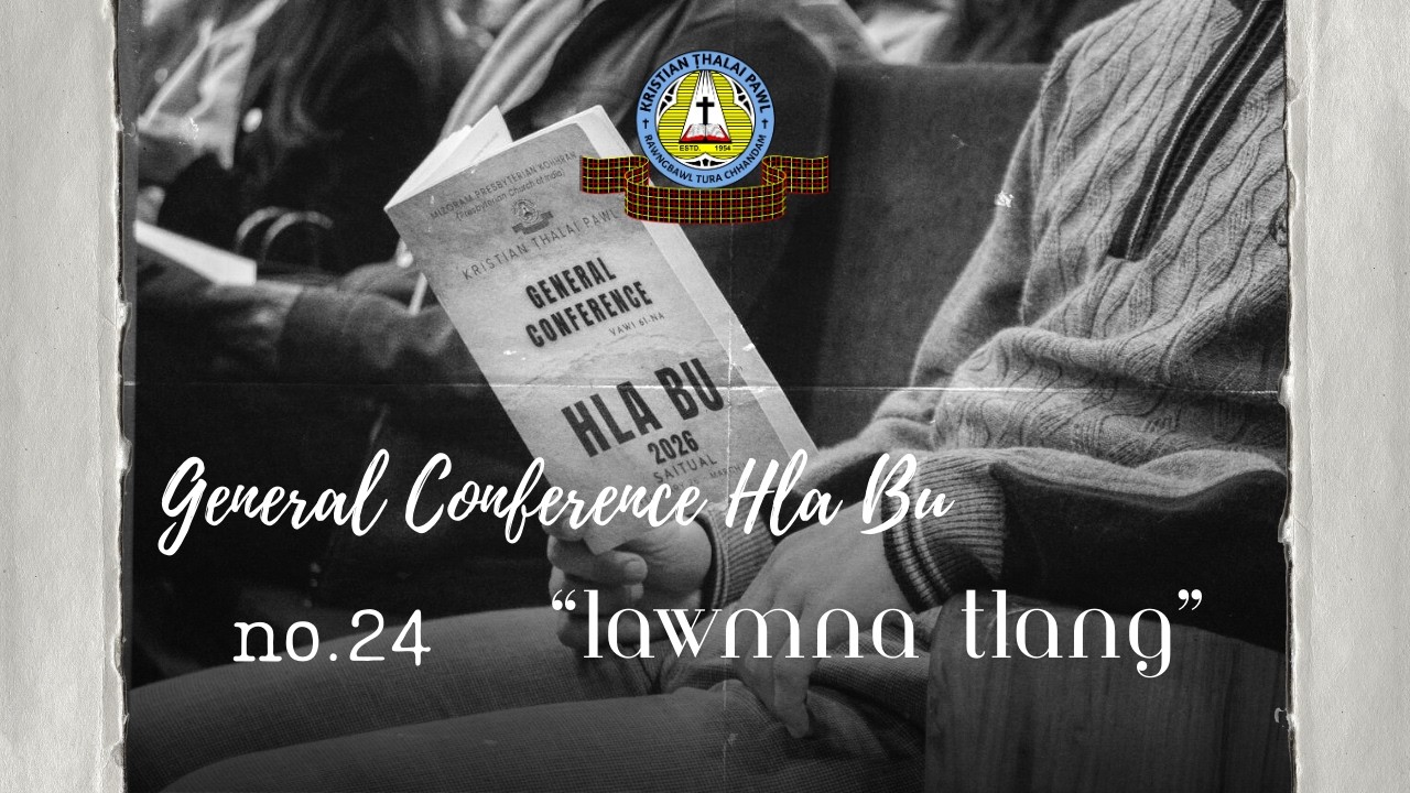 24.LAWMNA TLANG | General Conference Hla Bu 2026
