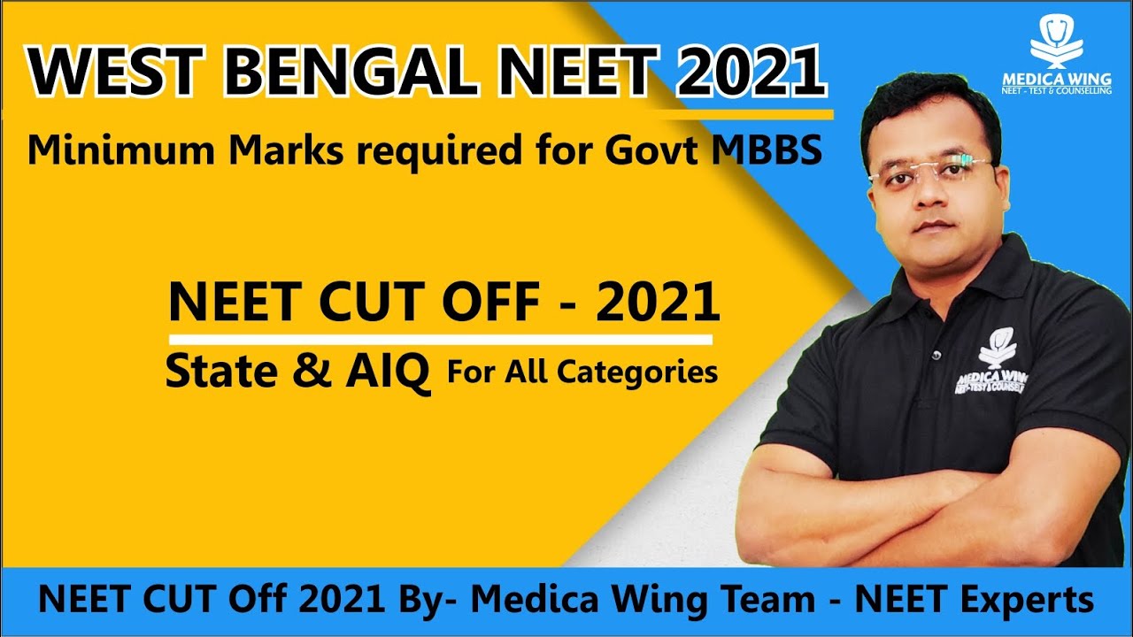 West Bengal NEET cut off 2020-2021, minimum marks required in NEET for govt mbbs in west Bengal.