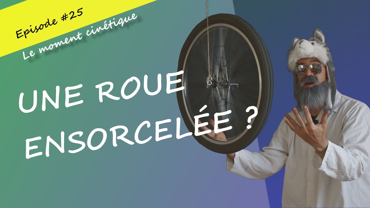 Moment cinétique, effet gyroscopique, précession : une roue ensorcelée