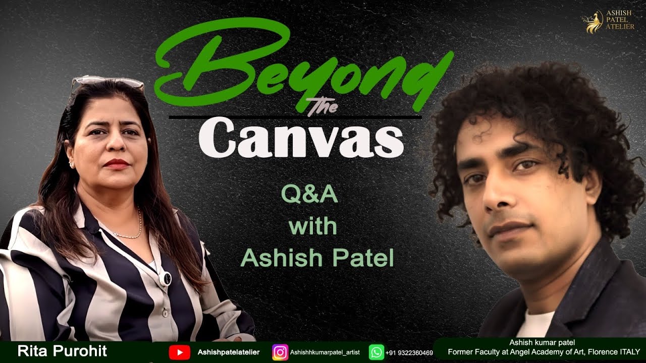 Beyond the Canvas Q/A With Ashishh Kumar Patel.