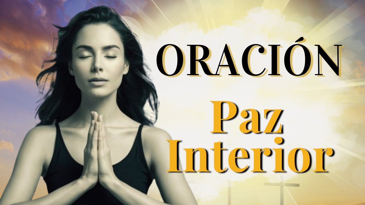 ORACIÓN POR LA PAZ INTERIOR