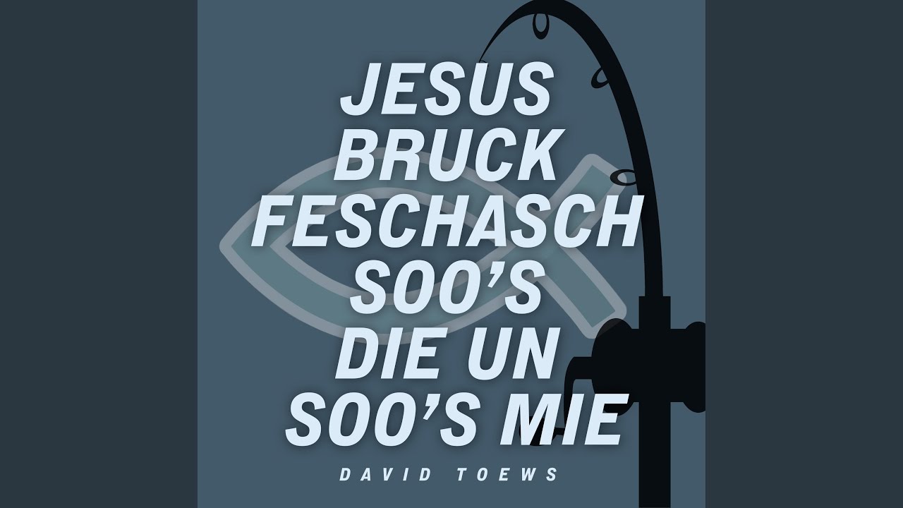 JESUS BRUCK FESCHACH SOO'S DIE UN SOO'S MIE