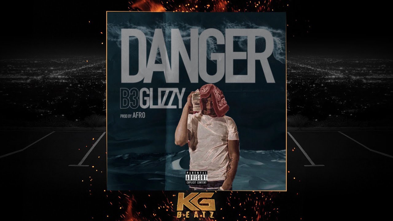 B3 Glizzy - Danger [Prod. By Afrodisiac] [New 2021]