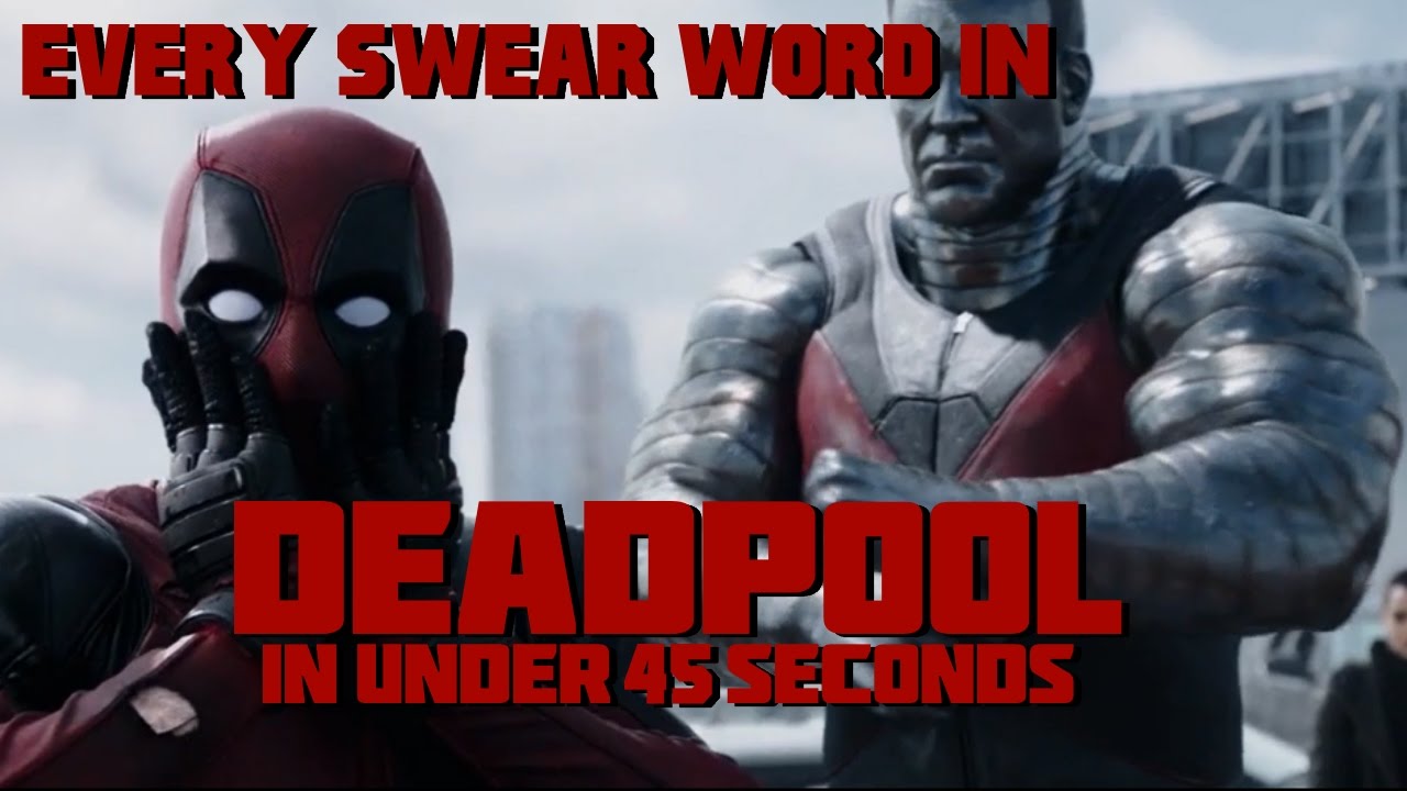 Every Swear Word in Deadpool in Under 45 Seconds