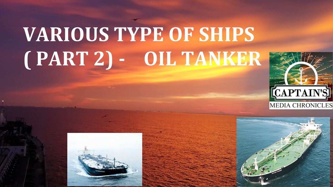 VARIOUS TYPE OF SHIP (PART 2 TANKER OIL TANKERS)