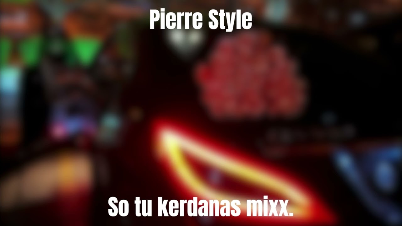 Pierre Style 2026 X So tu kerdanas mixx.