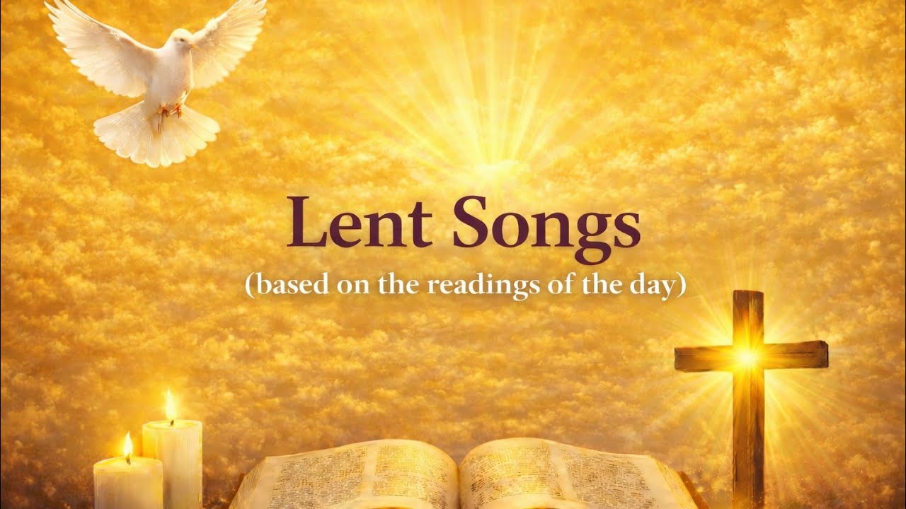 Lent songs based on the readings of the day