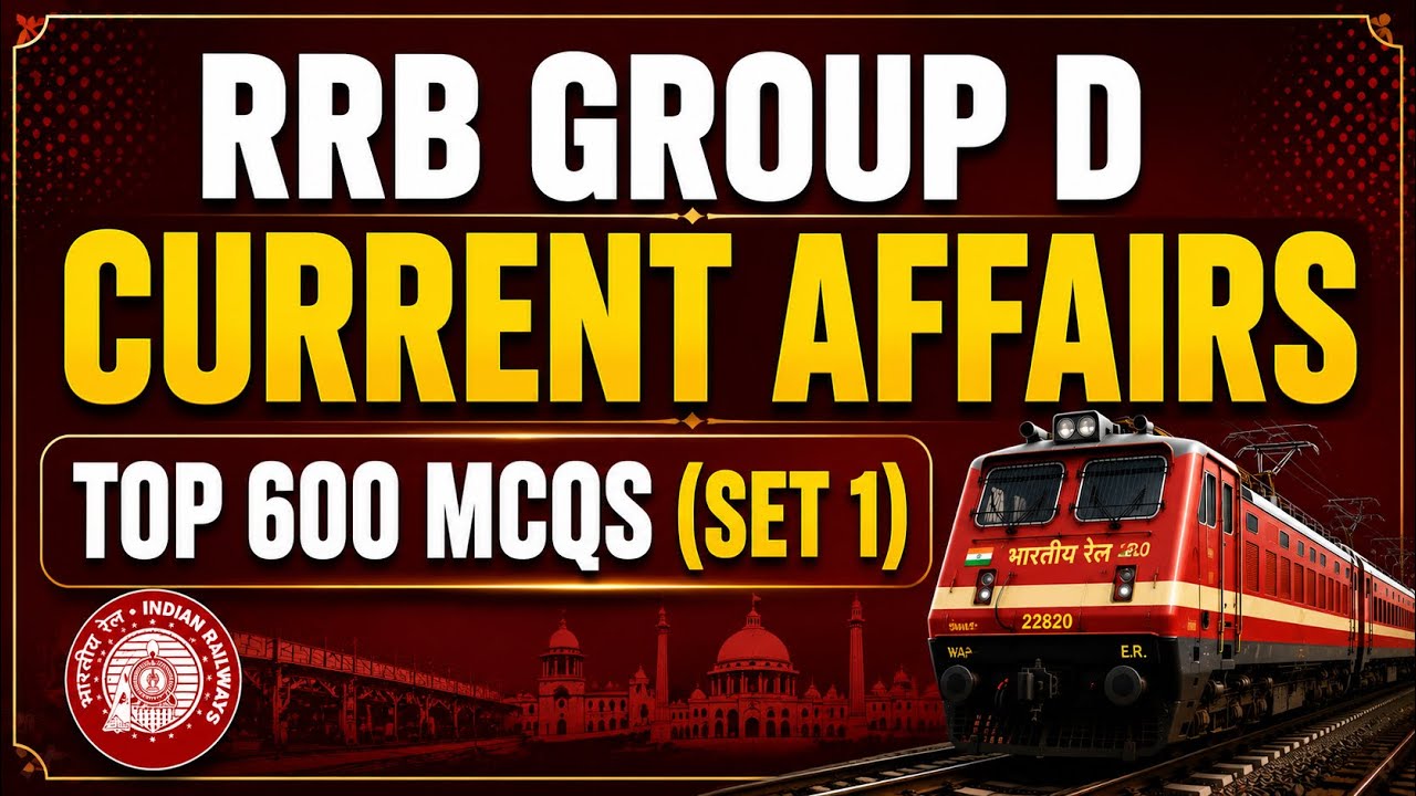 RRB GROUP D 2026 | MOST IMPORTANT CURRENT AFFAIRS | SET 1 | TOP 600 CURRENT AFFAIRS 2025-26 |