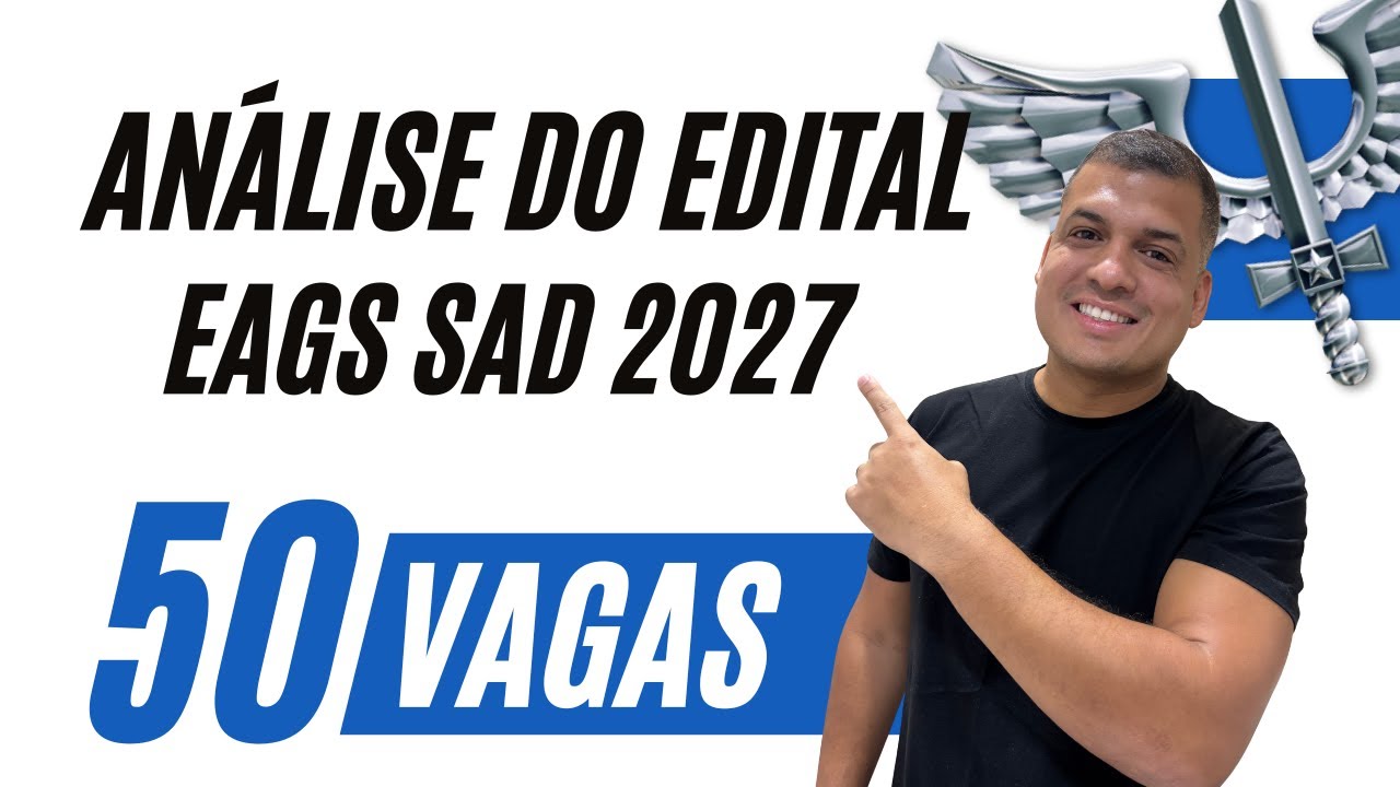Saiu o Edital do EAGS-SAD 2027 ! 50 Vagas | Tudo o que Você Precisa Saber