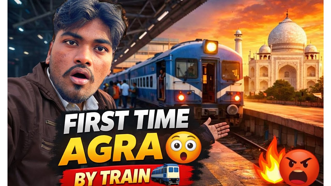 First Time Agra by Train 😳 | Yeh Safar Expectation Se Alag Nikla