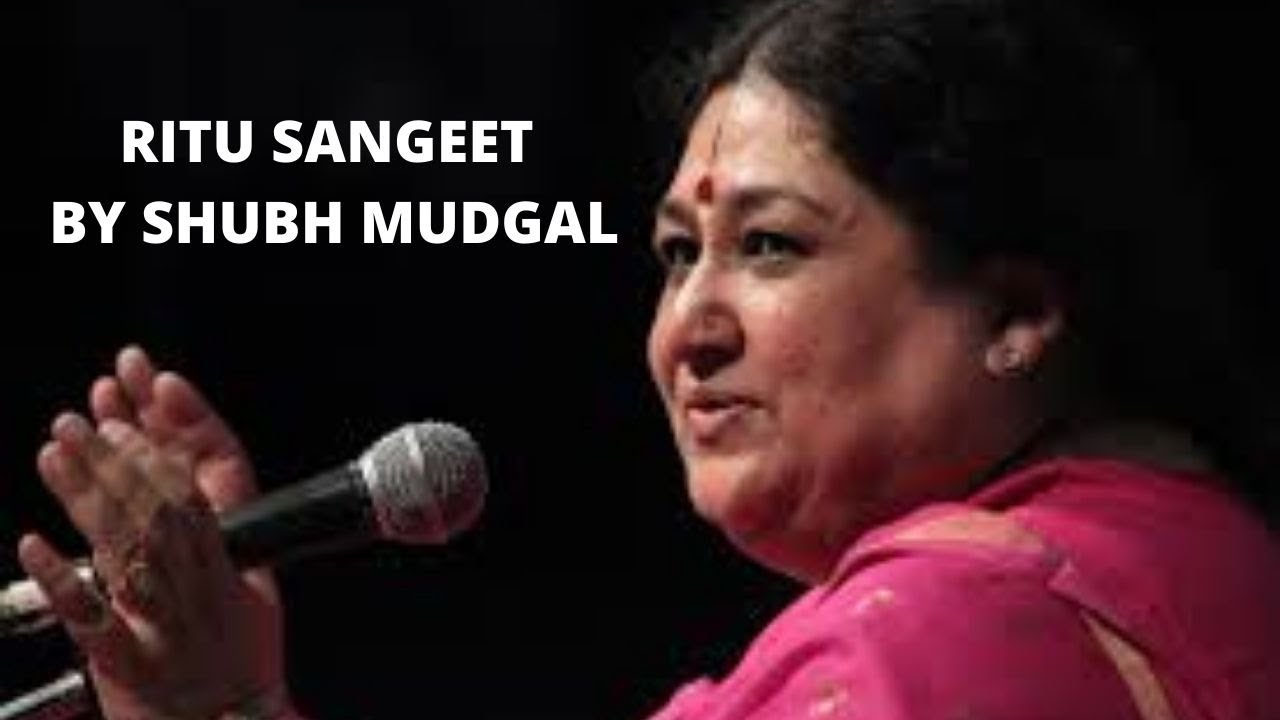 Ritu Sangeet Vocal recital by Vidushi Shubha Mudgal.