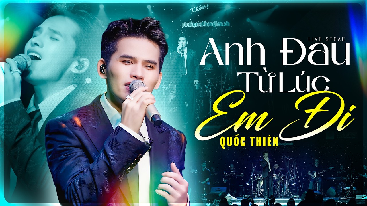 Quốc Thiên Live “Anh Đau Từ Lúc Em Đi” – Nghe Mà Thắt Tim