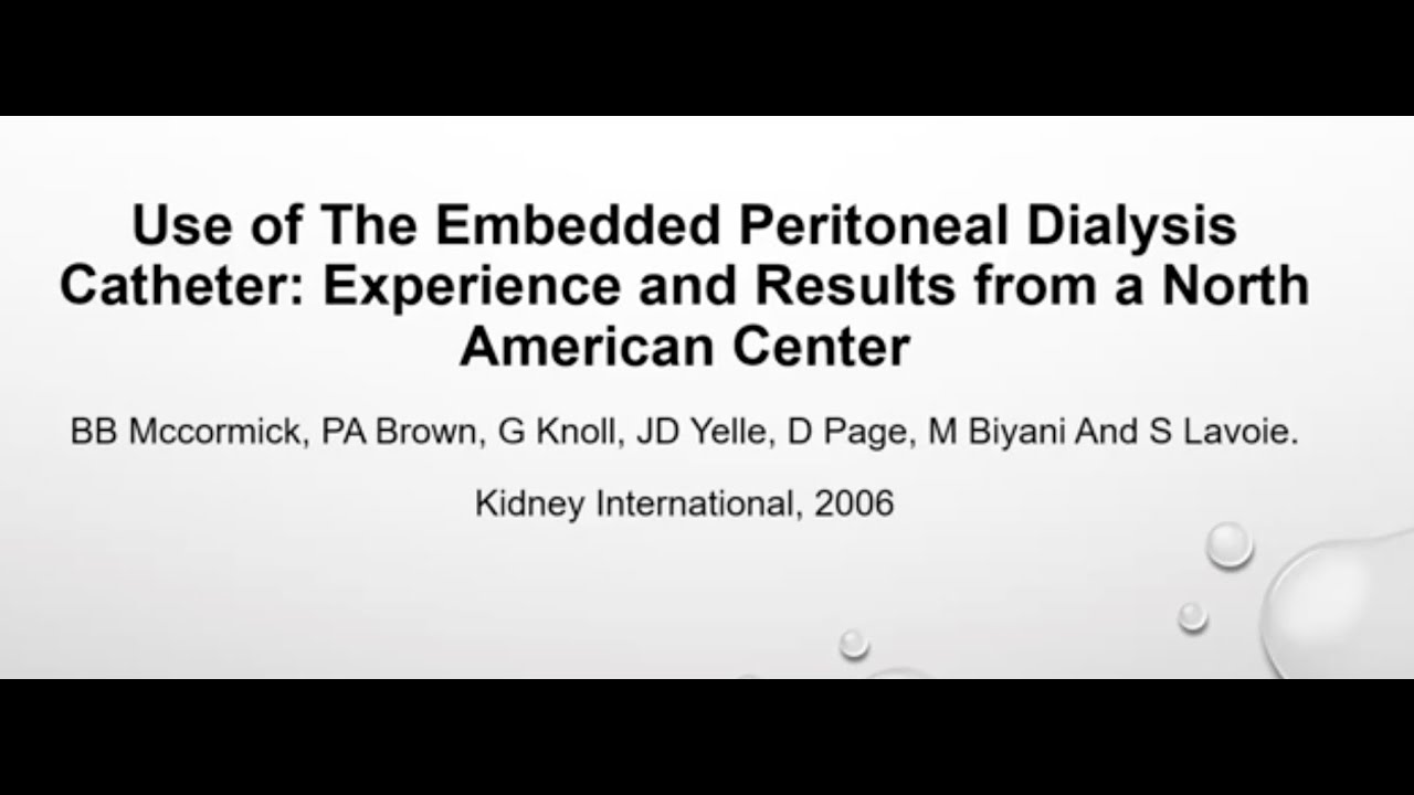 Jan 2023 – Use of an embedded PD catheter: Experience and results from a North American Center