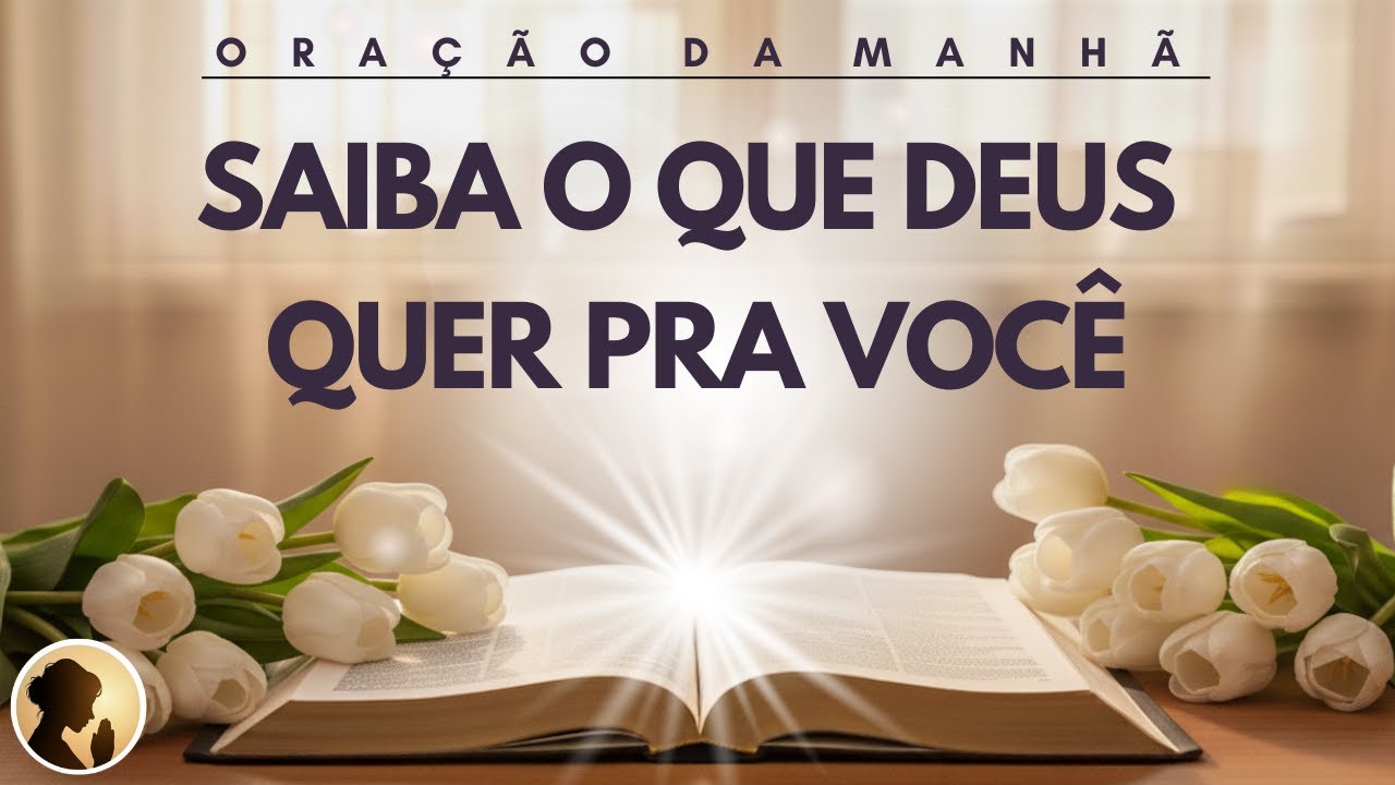 SAIBA o que DEUS quer pra VOCÊ nesta ORAÇÃO