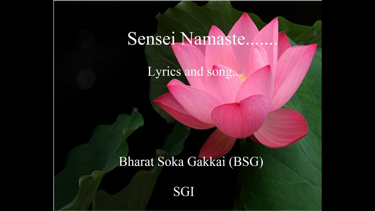 SGI song- Sensei Namaste (lyrics and audio)
