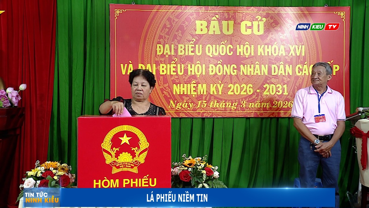Phóng Sự: Lá Phiếu Niềm Tin | Ninh Kiều TV
