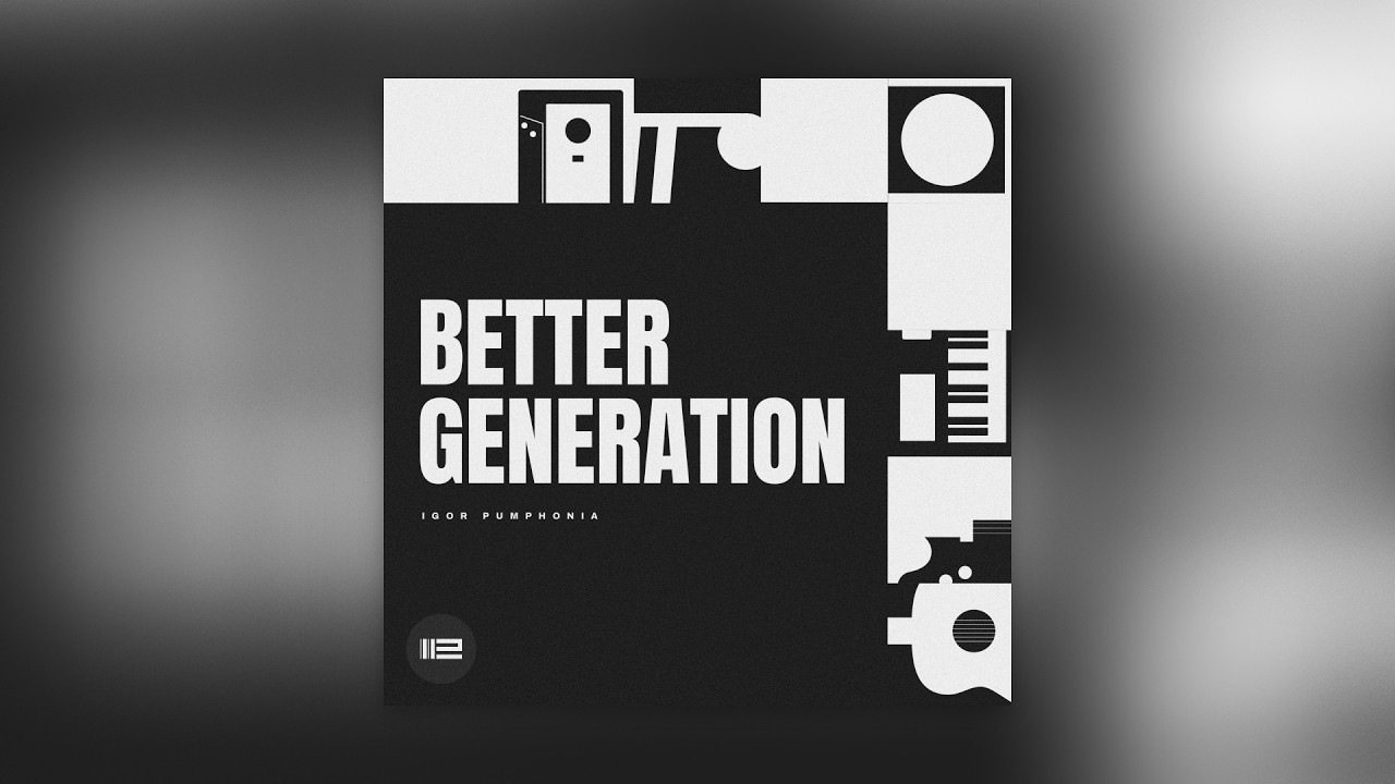 Igor Pumphonia - Better Generation &mdash; релиз сингла 05.03.2026 (House | Progressive House)