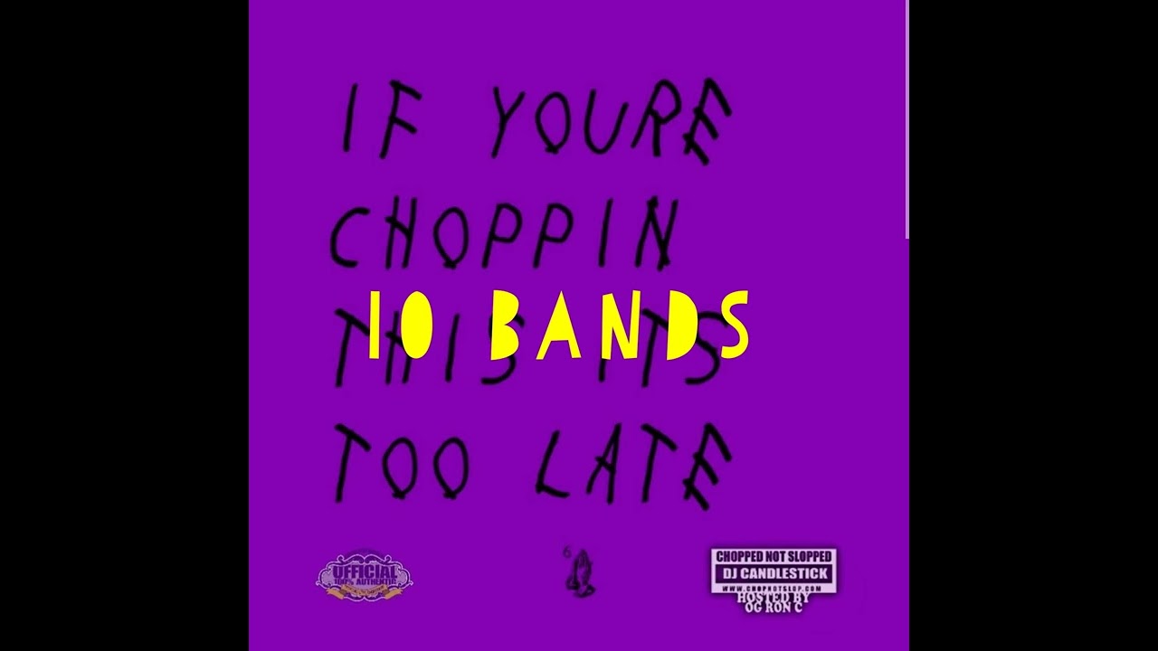 10 Bands - Drake / Chopstars / OG Ron C / Candlestick / ( Chopnotslop Remix)
