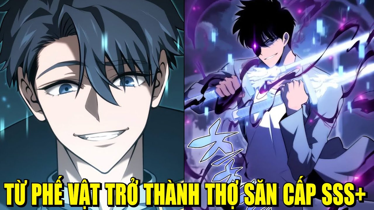 TỪ PHẾ VẬT TRỞ THÀNH THỢ SĂN CẤP SSS+ | REVIEW PHIM TRUYỆN TRANH HAY