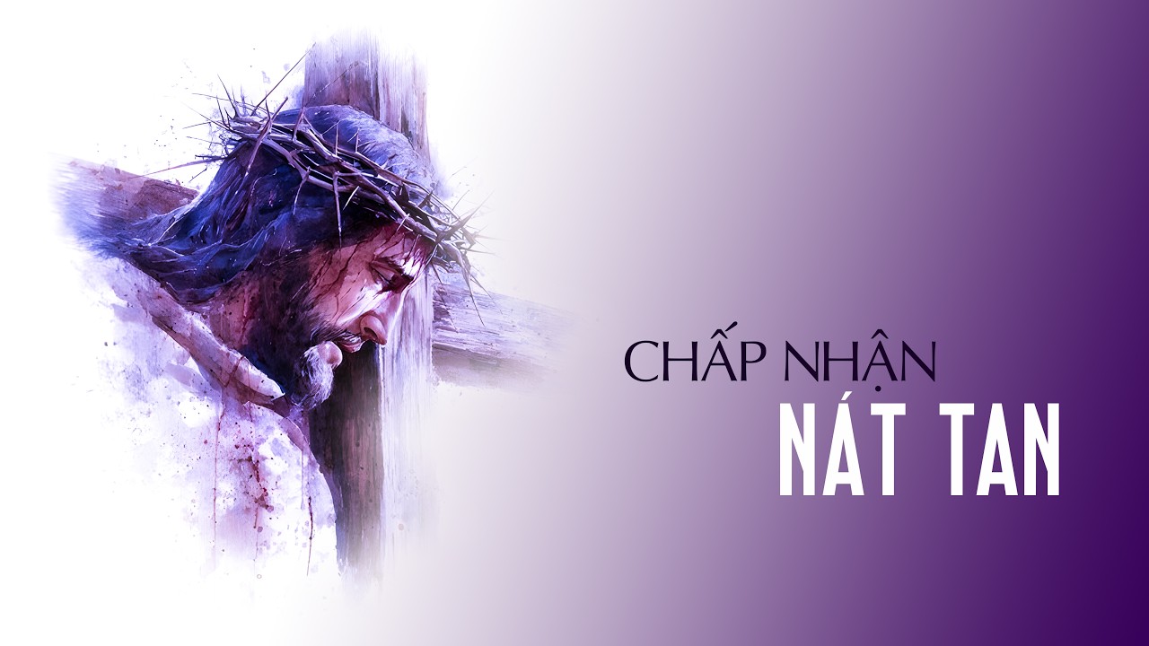 🔴 Thánh Ca Mùa Chay - Chấp Nhận Nát Tan - Thiên Lý - Tốp Ca - Qua Những Câu Chuyện Bà Kể