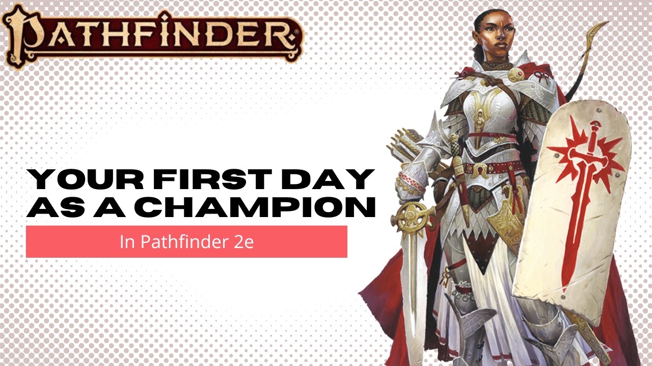 Ваш первый день в роли Чемпиона в Pathfinder 2e!