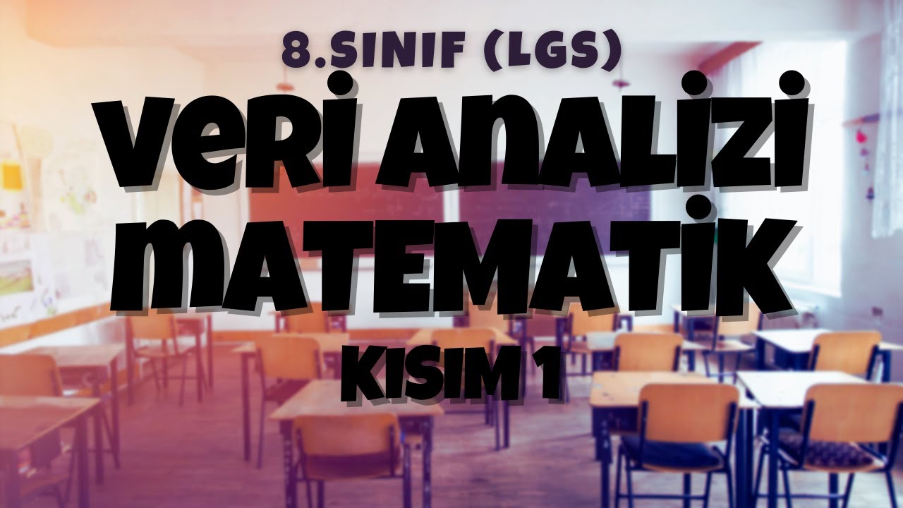 8.SINIF ''VERİ ANALİZİ'' (LGS) DERS 1