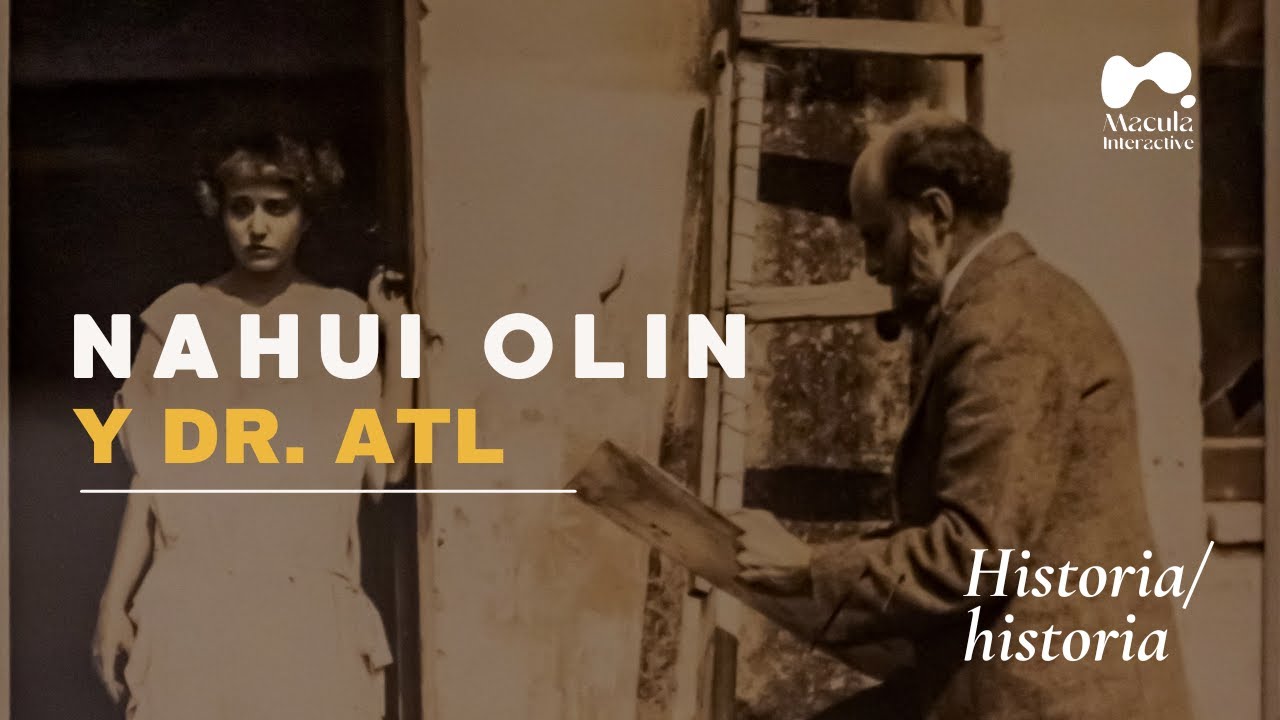 Historia/historia - EP 17: Nahui Olin y Dr. Atl