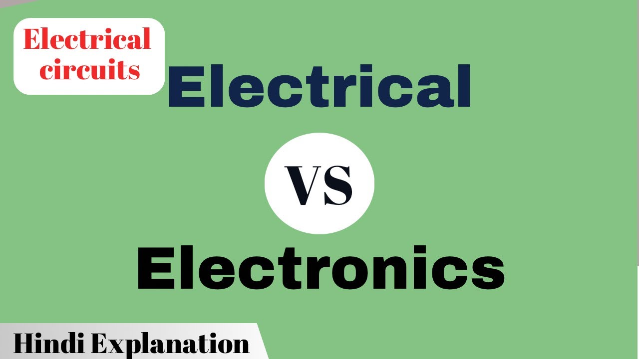 Difference Between Electrical and Electronics | Electrical and Electronic Devices | Hindi