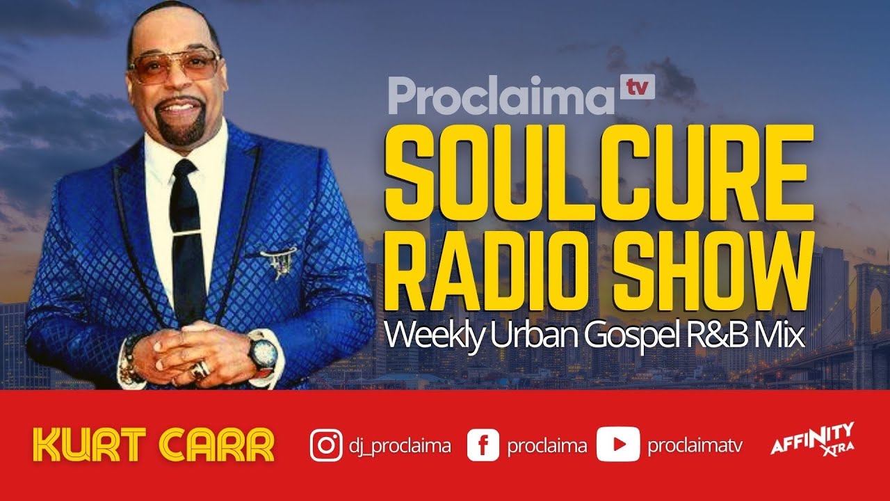 Urban Gospel R&B Mix 2021 - ft Kurt Carr - DJ Proclaima Soulcure Show 16th July 2021