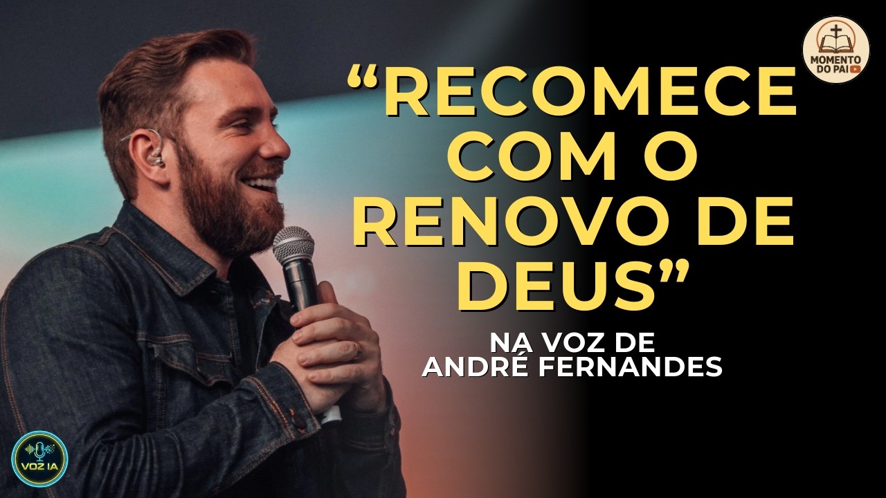 NÃO DESISTA, DEUS TE RENOVA | NA VOZ DE ANDRÉ FERNANDES